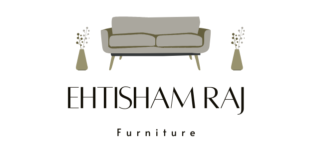 Ehtisham Raj Furniture